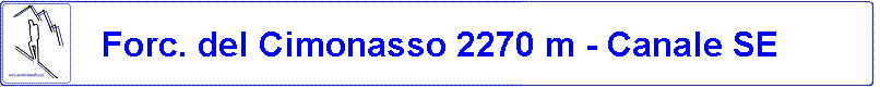 Forc. del Cimonsso 2270 m - Canale Sud-Est