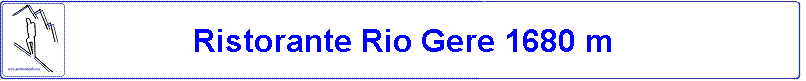 Ristorante Rio Gere 1680 m