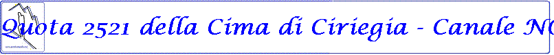 Quota 2521 della Cima di Ciriegia - Canale NO