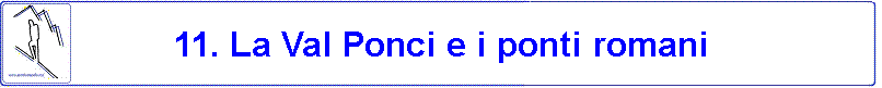 11. La Val Ponci e i ponti romani